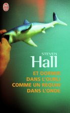 Et dormir dans l'oubli comme un requin dans l'ordre