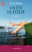 Destiny - Tome 1 - Un été de folie