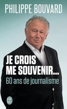 Je crois me souvenir... 60 ans de journalisme