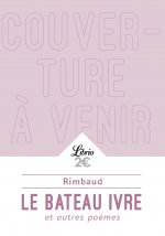 Le Bateau ivre et autres poèmes