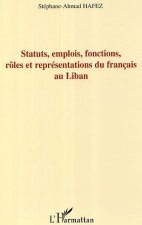 Statuts, emplois, fonctions, rôles et représentations du français au Liban