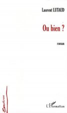Ou bien ?