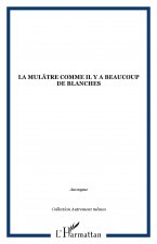 La mulâtre comme il y a beaucoup de blanches