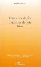 Etincelles de foi. Flammes de joie