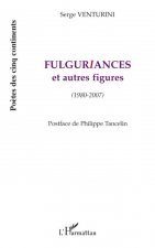 Fulguriances et autres figures