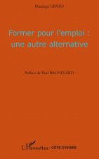 Former pour l'emploi : une autre alternative
