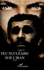 Feu nucléaire sur l'Iran