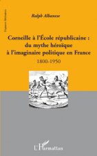 Corneille à l'Ecole républicaine :