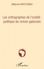 Les orthographes de l'oralité : poétique du roman gabonais