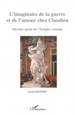 L'imaginaire de la guerre et de l'amour chez Claudien
