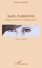Baby, pardonne