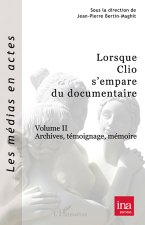 Lorsque Clio s'empare du documentaire (Volume II)