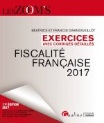 EXERCICES DE FISCALITÉ FRANÇAISE AVEC CORRIGÉS DÉTAILLÉS 2017 - 11ÈME ÉDITION
