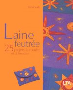 Laine feutrée - 25 projets à coudre et à droder