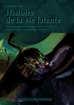 Histoire de la vie latente