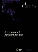 Le développement & la santé de l'enfant du nouveau-né à l'enfant de 6 ans
