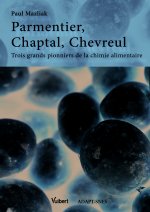 Parmentier, Chaptal, Chevreul
