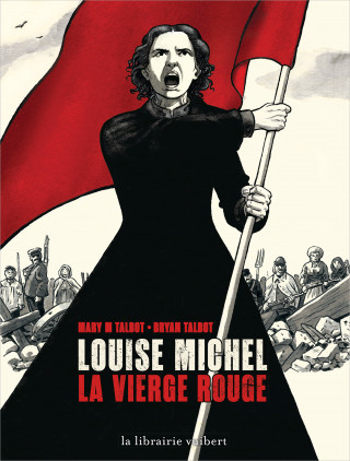 Louise Michel, la Vierge Rouge