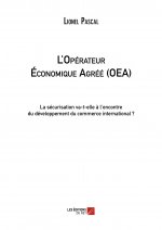 L’Opérateur Économique Agréé