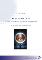 Archéologie de l’image et des moyens techniques de la produire
