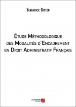 Étude Méthodologique des Modalités d’Encadrement en Droit Administratif Français