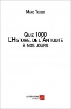 Quiz 1000 L’Histoire, de l’Antiquité à nos jours