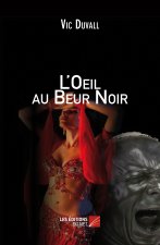 L’oeil au Beur Noir