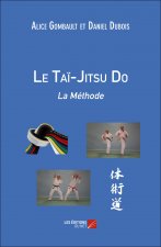 Le Taï-Jitsu Do : La Méthode