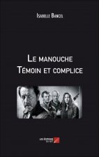 Le manouche : Témoin et complice