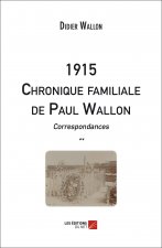 1915 Chronique familiale de Paul Wallon - Correspondances **