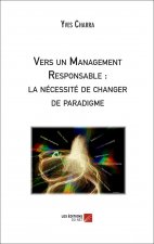 Vers un Management Responsable : la nécessité de changer de paradigme