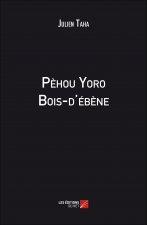 Pèhou Yoro Bois-d'ébène