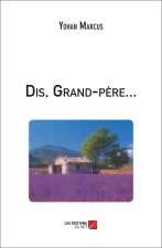 Dis, Grand-père...