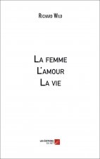 La femme, L'amour, La vie