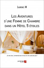 Les Aventures d'une Femme de Chambre dans un Hôtel 5 étoiles