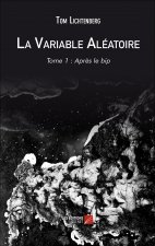 La Variable Aléatoire – Tome 1 : Après le bip
