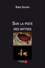 Sur la piste des mythes