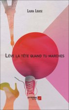 Lève la tête quand tu marches