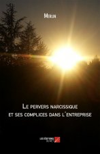 Le pervers narcissique et ses complices dans l'entreprise