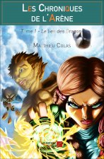 Les Chroniques de l'Arène Tome 1 - Le lien des Dragons