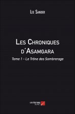 Les Chroniques d'Asamgara - Tome 1 - Le Trône des Sombrerage