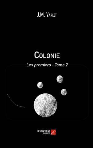 Colonie : Les premiers - Tome 2