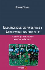 Electronique de puissance : Application industrielle « Tout ce qu'il faut savoir avant de se lancer
