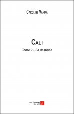 Cali - Tome 2 - Sa destinée