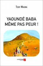 YAOUNDÉ BABA  -  MÊME PAS PEUR !