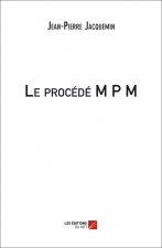 Le procédé M P M