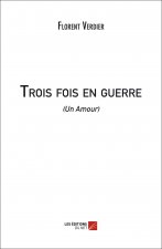 Trois fois en guerre - (Un Amour)