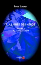 La lignée des héros - Épisode 2 : Au commencement