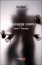 À fleur de corps - Tome 1 : Tumultes