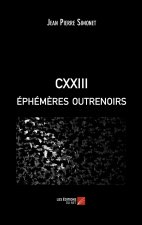 CXXIII éphémères outrenoirs